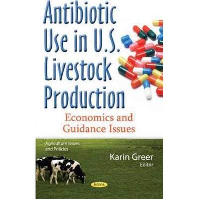 【4周达】Antibiotic Use in U.S. Livestock Production: Economics and Guidance Issues [9781634850568]