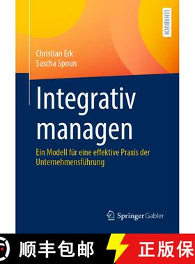 【3-4周达】Integrativ managen : Ein Modell für eine effektive Praxis der Unternehmensführung [9783658305222]