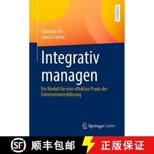 【3-4周达】Integrativ managen : Ein Modell für eine effektive Praxis der Unternehmensführung [9783658305222]