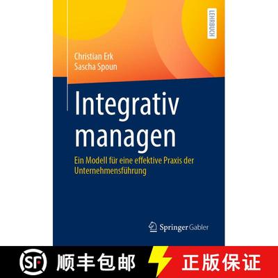 【3-4周达】Integrativ managen : Ein Modell für eine effektive Praxis der Unternehmensführung [9783658305222]