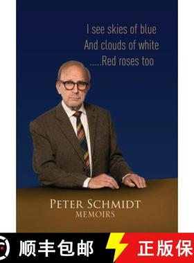 【3-4周达】Peter Schmidt Memoirs: I see skies of blue and clouds of white...and Red roses too [9780645058710]