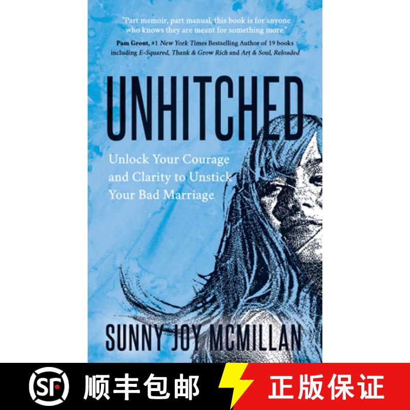 【3-4周达】Unhitched : Unlock Your Courage and Clarity to Unstick Your Bad Marriage [9781642790375]