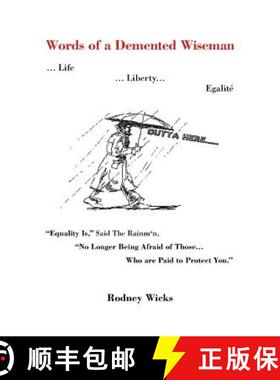 【3-4周达】Words of a DeMented Wiseman: ... Life ... Liberty... Egalite Equality Is, Said the Rainman... [9781618976987]