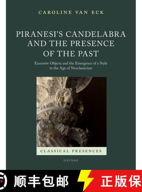 【3-4周达】Piranesi's Candelabra and the Presence of the Past: Excessive Objects and the Emergence of... [9780192845665]