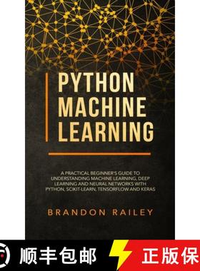 预订 Python Machine Learning: A Practical Beginner's Guide for Understanding Machine Learning, Deep L... [9783903331334]
