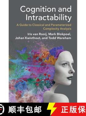 【3-4周达】Cognition and Intractability: A Guide to Classical and Parameterized Complexity Analysis [9781107043992]