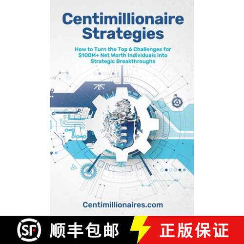 【3-4周达】Centimillionaire Strategies: How to Turn the Top 6 Challenges of $100M+ Net Worth Individu... [9780359870448]