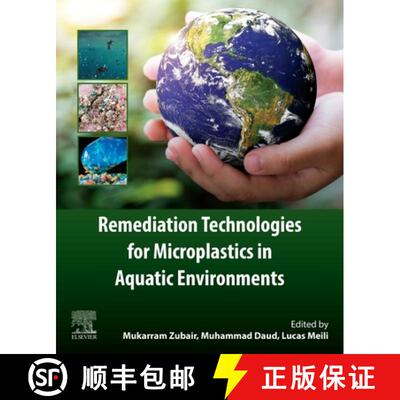【3-4周达】Remediation Technologies for Microplastics in Aquatic Environments [9780443338298]