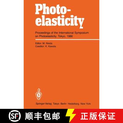 【3-4周达】Photoelasticity : Proceedings of the International Symposium on Photoelasticity, Tokyo, 1986 [9784431680413]