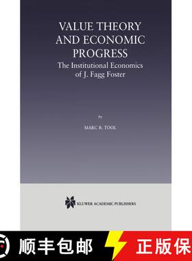 【3-4周达】Value Theory and Economic Progress: The Institutional Economics of J. Fagg Foster : The In... [9789401057677]