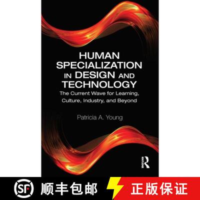 【3-4周达】Human Specialization in Design and Technology: The Current Wave for Learning, Culture, Ind... [9780367557430]