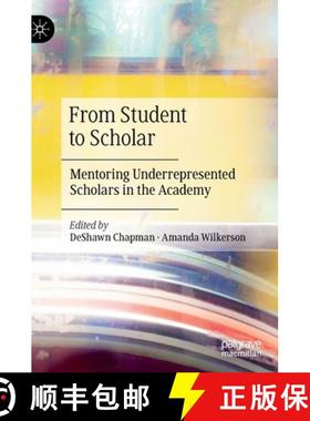【3-4周达】From Student to Scholar : Mentoring Underrepresented Scholars in the Academy [9783030420802]