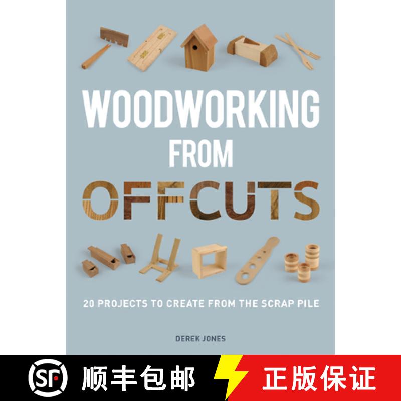 【2-3周达】Woodworking from Offcuts: 20 Projects to Create from the Scrap Pile [9781861088833]