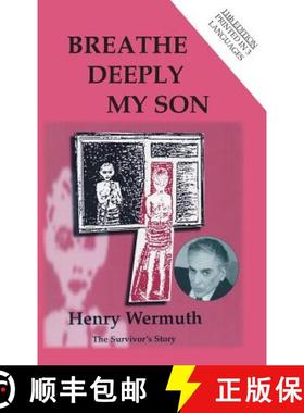 【3-4周达】Breathe Deeply My Son: 'an Epic Account of an Indomitable Will to Live' the Independent on... [9781785071270]