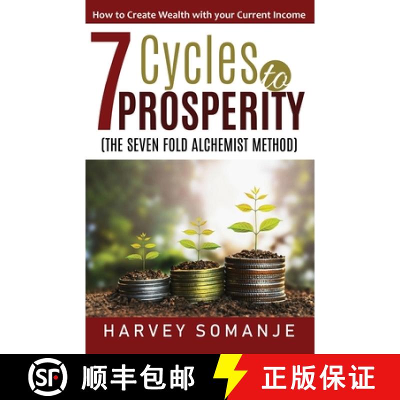 【3-4周达】Seven Cycles to Prosperity - How to Create Wealth With Your Current Income: Sevenfold Alch... [9780797805491]