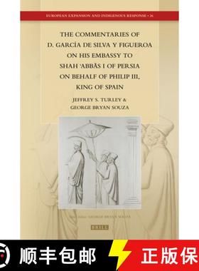 预订 The Commentaries of D. García de Silva y Figueroa on his Embassy to Shāh ʿAbbās ... [9789004346314]