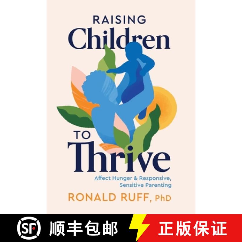 【3-4周达】Raising Children to Thrive: Affect Hunger and Responsive, Sensitive Parenting [9781960378170]