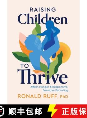 【3-4周达】Raising Children to Thrive: Affect Hunger and Responsive, Sensitive Parenting [9781960378170]