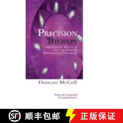 【3-4周达】Precision Therapy: A Professional Manual Of Fast And Effective Hypnoanalysis Techniques [9781899836185]