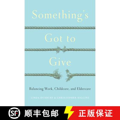 【3-4周达】Something`s Got to Give – Balancing Work, Childcare and Eldercare [9781442649736]