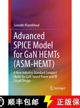 【3-4周达】Advanced Spice Model for Gan Hemts (Asm-Hemt): A New Industry-Standard Compact Model for G... [9783030777326]