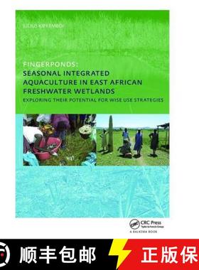 【3-4周达】Fingerponds: Seasonal Integrated Aquaculture in East African Freshwater Wetlands: Explorin... [9781138424340]
