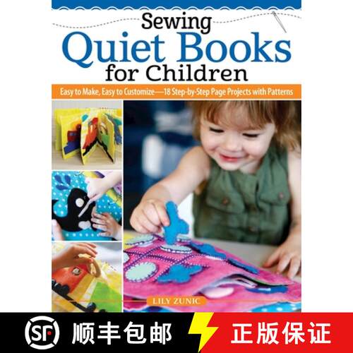 【3-4周达】Sewing Quiet Books for Children: Easy to Make, Easy to Customize--18 Step-By-Step Page Pro... [9781639810024]