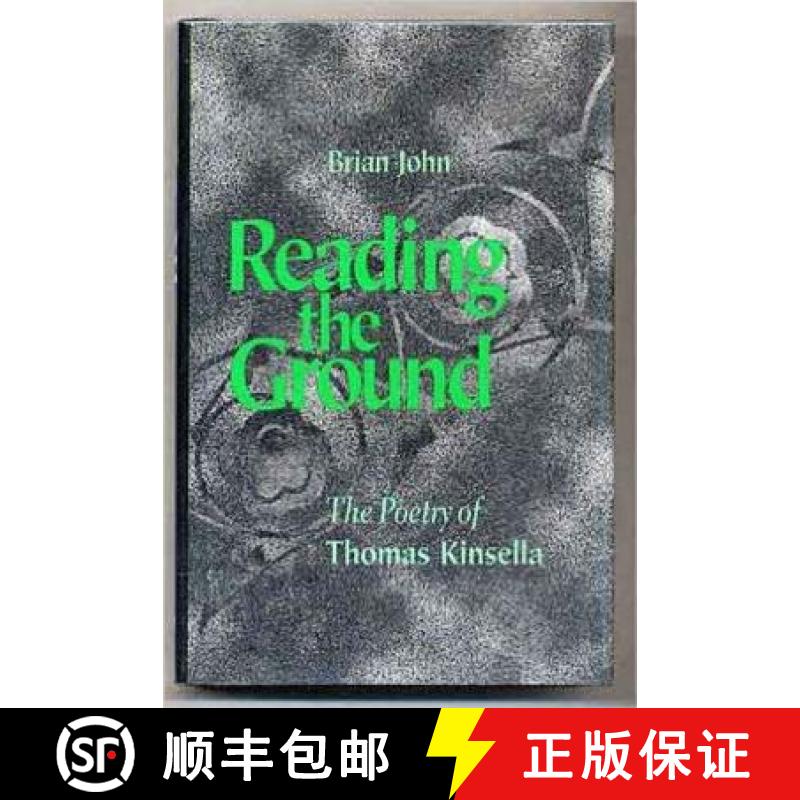 【3-4周达】Reading the Ground: The Poetry of Thomas Kinsella [9780813208381]