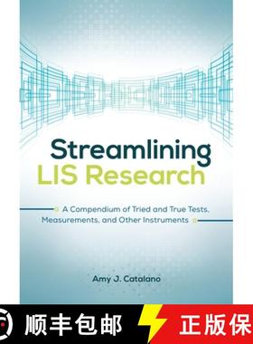 预订 Streamlining LIS Research: A Compendium of Tried and True Tests, Measurements, and Other Instrum... [9781440845062]