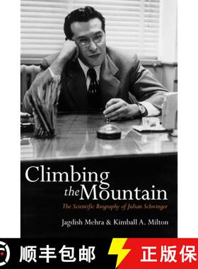 【3-4周达】Climbing the Mountain: The Scientific Biography of Julian Schwinger [9780198506584]