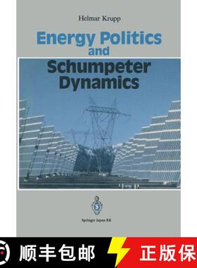 【3-4周达】Energy Politics and Schumpeter Dynamics : Japan's Policy Between Short-Term Wealth and Lon... [9784431669296]