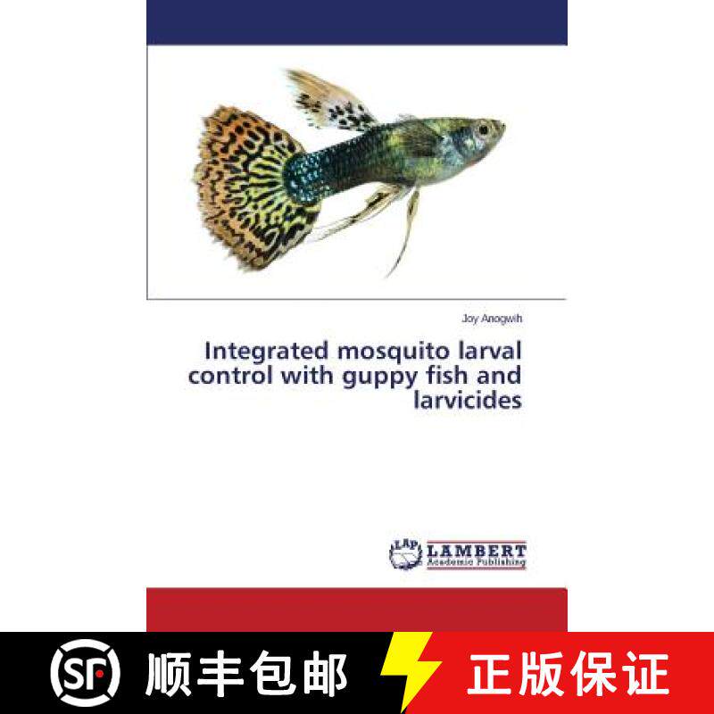 预订 Integrated mosquito larval control with guppy fish and larvicides [9783659678127]