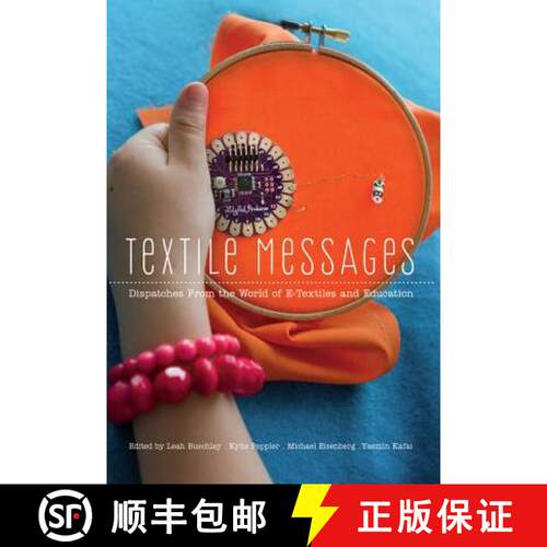 【2-3周达】精装 Textile Messages : Dispatches From the World of E-Textiles and Education [9781433119200]