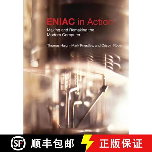 【3-4周达】Eniac in Action: Making and Remaking the Modern Computer /]cthomas Haigh, Mark Priestley, ... [9780262535175]
