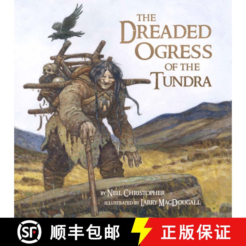 【3-4周达】The Dreaded Ogress of the Tundra : Fantastic Beings from Inuit Myths and Legends [9781927095799]