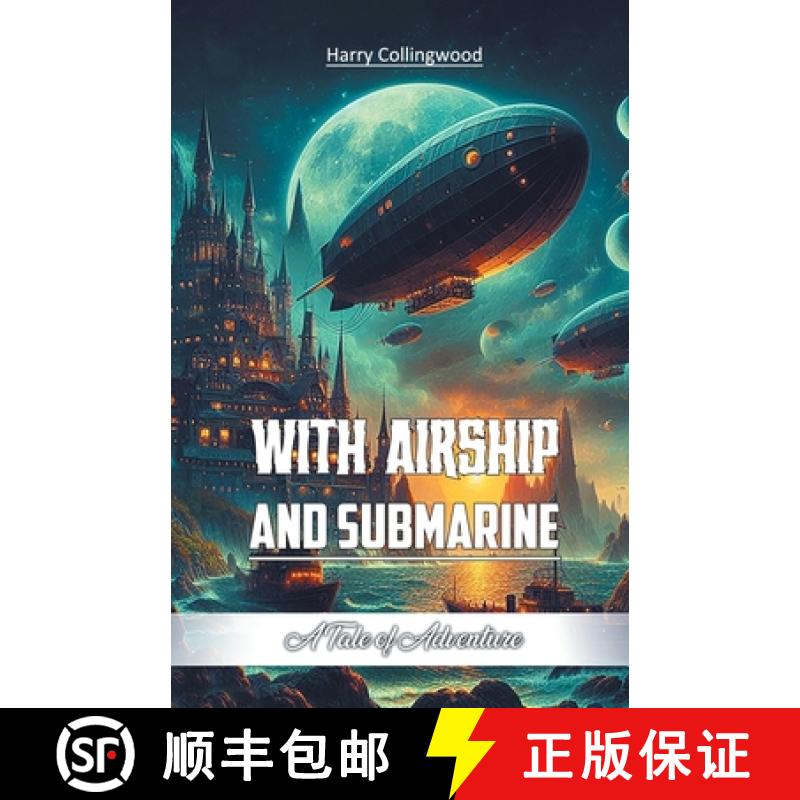 【2-3周达】With Airship and SubmarineA Tale of Adventure (Edition2024) [9789368090014]