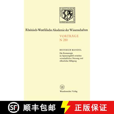 【3-4周达】Die Kernenergie im Spannungsfeld zwischen wirtschaftlicher Nutzung und öffentlicher Billi... [9783531082806]