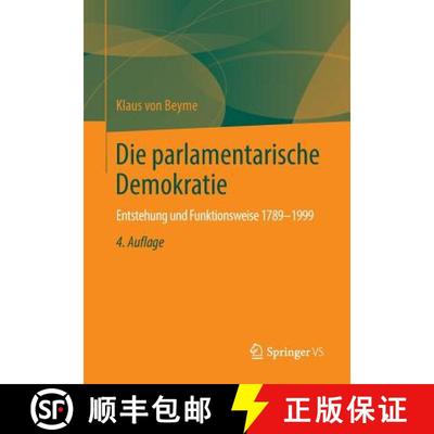 【3-4周达】Die parlamentarische Demokratie : Entstehung und Funktionsweise 1789-1999 (4., korrigierte... [9783658035167]