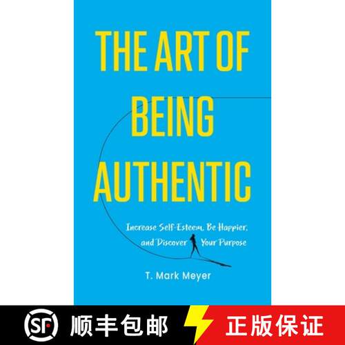 【3-4周达】The Art of Being Authentic: Increase Self-Esteem, Be Happier, and Discover Your Purpose [9781544542072]