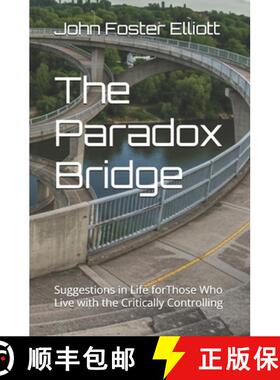 【3-4周达】The Paradox Bridge: Suggestions in Life forThose Who Live with the Critically Controlling [9798897669462]