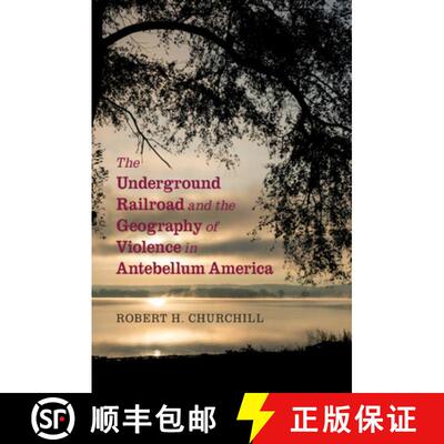 【3-4周达】The Underground Railroad and the Geography of Violence in Antebellum America [9781108733465]