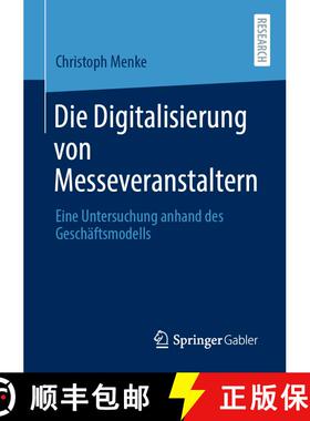 【3-4周达】Die Digitalisierung von Messeveranstaltern : Eine Untersuchung anhand des Geschäftsmodell... [9783658315948]