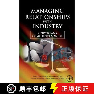 【3-4周达】Managing Relationships with Industry: A Physician's Compliance Manual [9780123736536]