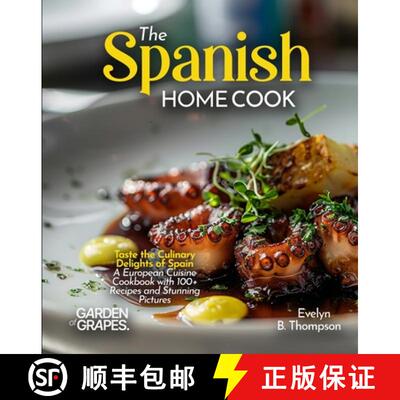 【3-4周达】The Spanish Home Cook: Taste the Culinary Delights of Spain - A European Cuisine Cookbook ... [9798349552335]