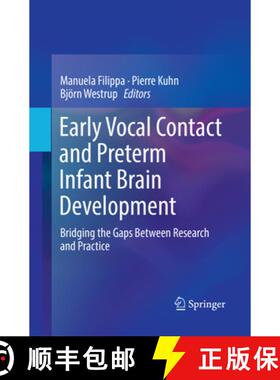 【3-4周达】Early Vocal Contact and Preterm Infant Brain Development: Bridging the Gaps Between Resear... [9783319879444]