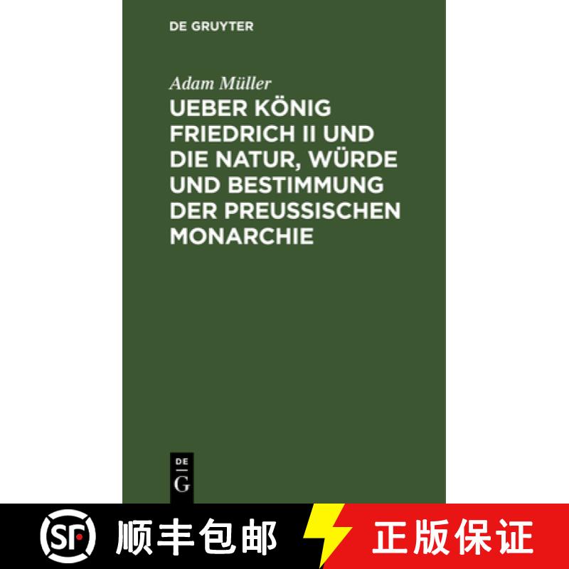 【3-4周达】精装 Ueber Konig Friedrich II Und Die Natur, Wurde Und Bestimmung Der Preussischen Monarch... [9783112629796] - 实物图