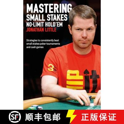 【3-4周达】Mastering Small Stakes No-Limit Hold'em: Strategies to Consistently Beat Small Stakes Poke... [9781909457775]