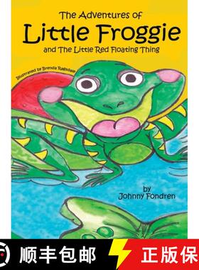 预订 The Adventures of Little Froggie: and The Little Red Floating Thing [9781951300906]