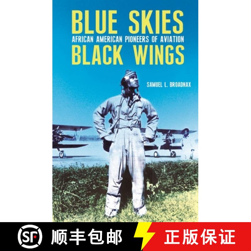 【3-4周达】精装 Blue Skies, Black Wings: African American Pioneers of Aviation [9780275991951]
