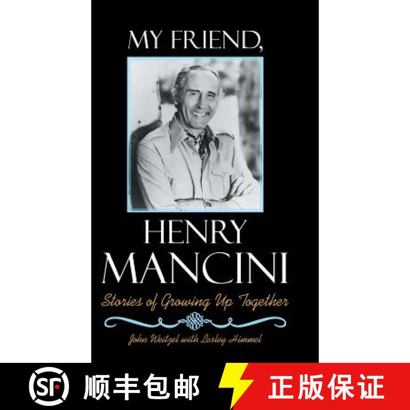 【2-3周达】My Friend, Henry Mancini: Stories of Growing up Together [9781973652366]